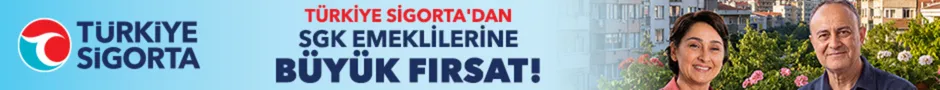 Türkiye Sigorta SGK Emeklilerine Özel Avantajlar