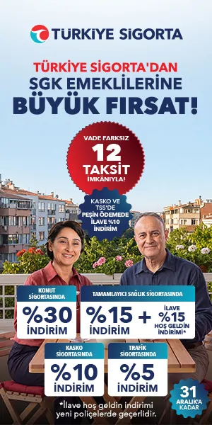 Türkiye Sigorta SGK Emeklilerine özel kampanya