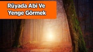Rüyada abi ve yenge görmek, aile bağlarınızı güçlendiren ve günlük