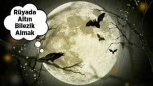 Rüyada altın bilezik görmek ne anlama gelir? Anlamları ve yorumları