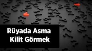 Rüyada asma kilit görmek ne anlama gelir? Bu detaylı rehberimizde,