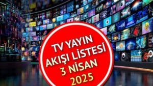 3 Nisan 2025 Perşembe günü için TV yayın akışını keşfedin!