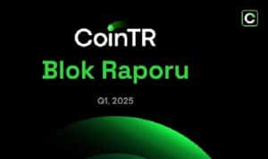 CoinTR'nin 2025'in ilk çeyreği için yaptığı kapsamlı analizle piyasa trendlerini