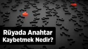 Rüyada anahtar kaybetmek ne anlama gelir? Anlamı ve psikolojik yorumlarıyla