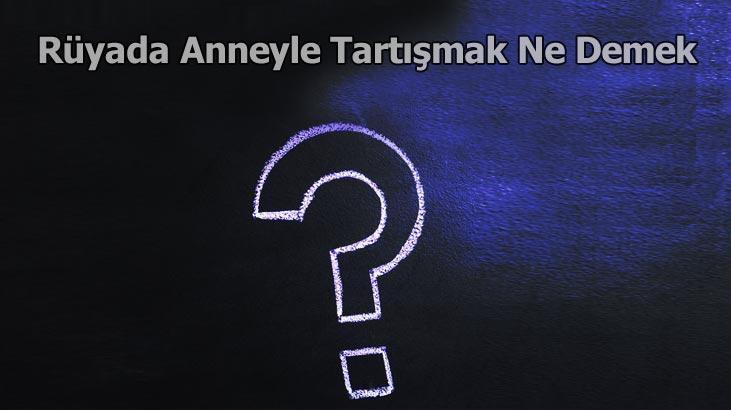 Rüyada Anneyle Tartışmak