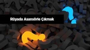 Rüyada asansör görmek ne anlama gelir? Asansörle ilgili rüyaların detaylı