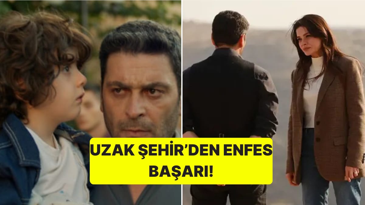 Uzak Şehir Dizisinin Başarı Hikayesi