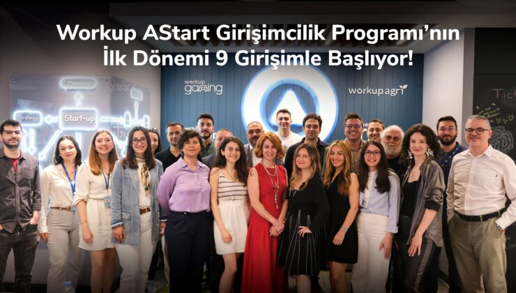Anadolu Sigorta’nın Ana Destekçisi Olduğu Workup AStart Girişimcilik Programı’nın İlk Dönemi Başladı