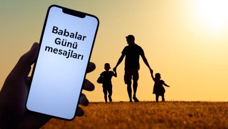 2025 Duygusal ve Resimli Babalar Günü Mesajları: Amcaya, Dayıya, Abiye ve Baba Adaylarına En Anlamlı Sözler