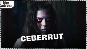 Ceberrut, Türk korku sinemasının yeni yüzü. Gerilimi ve korkuyu doruklarda