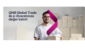 QNB Türkiye, KOBİ'lere e-ihracatta fırsatlar sunuyor. Kampanya ile küresel pazarlara