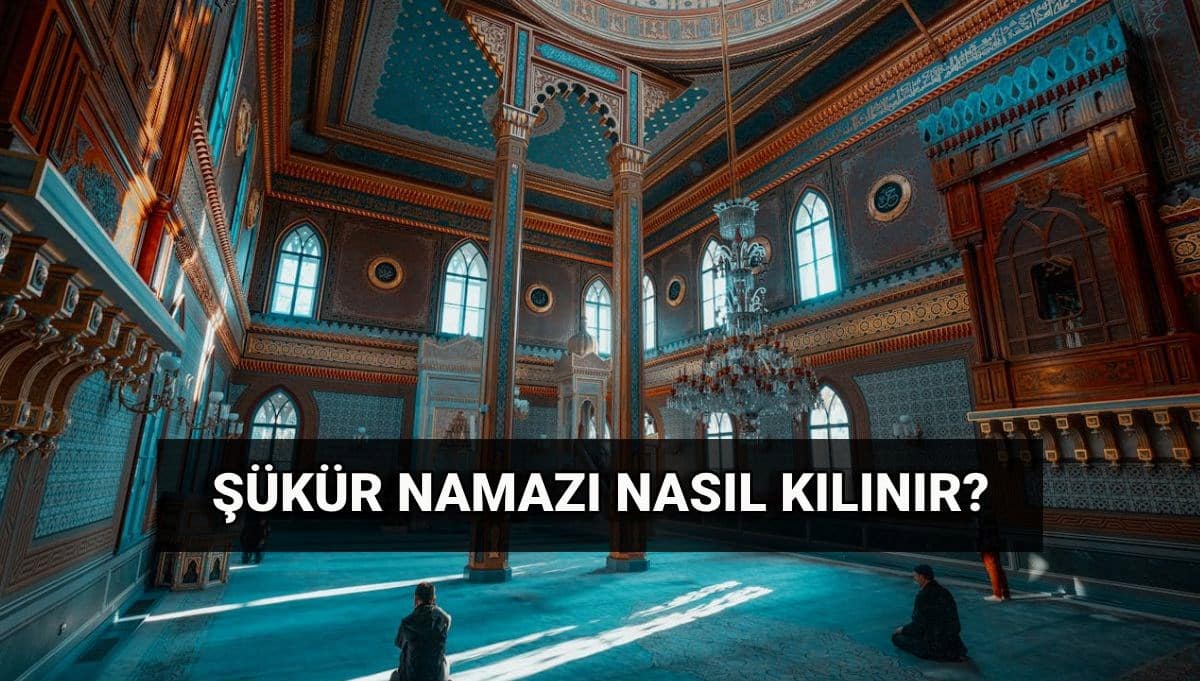 Şükür namazı nasıl kılınır, kaç rekat? Kurban Bayram’ında şükür namazı kılınır mı?