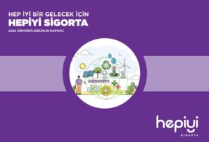 Hepiyi Sigorta, gönüllü ilk sürdürülebilirlik raporuyla dijitalleşme ve çevre duyarlılığını