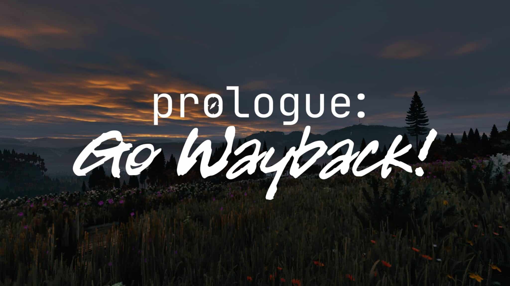 Prologue: Go Wayback! Oyunu Ne Zaman Çıkacak?