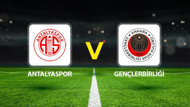 Antalyaspor Gençlerbirliği maçı ne zaman, saat kaçta ve hangi kanalda yayınlanacak?