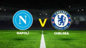 Napoli Chelsea maçı canlı yayın bilgileri, maç saati, kanal ve