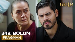 Gelin Dizisi 3. Sezon 348. Bölüm fragmanı yayınlandı! Yeni bölümde