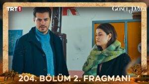 Gönül Dağı 204. Bölüm 2. fragmanı yayınlandı! Yeni bölümde yaşanacak
