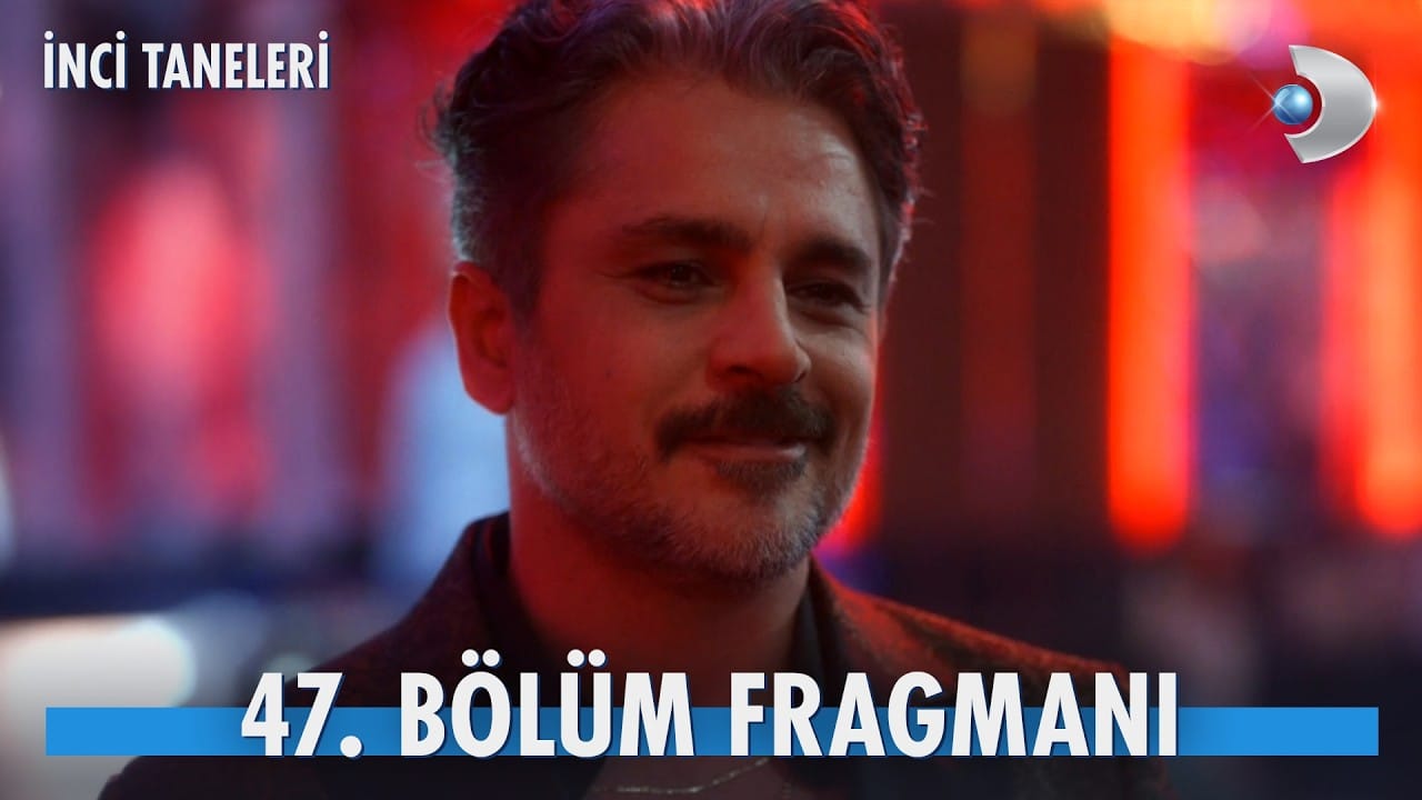 İnci Taneleri 47. Bölüm Fragmanı Yayınlandı