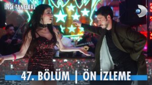İnci Taneleri 47. Bölüm ön izlemesinde, Dilber’in büyüleyen dansı ve