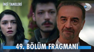 İnci Taneleri 49. bölüm fragmanında Azem’in gizemli planı gün yüzüne