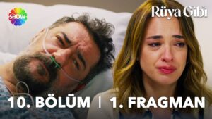 Rüya Gibi 10. Bölüm 1. fragmanı yayınlandı! Yeni bölümde neler