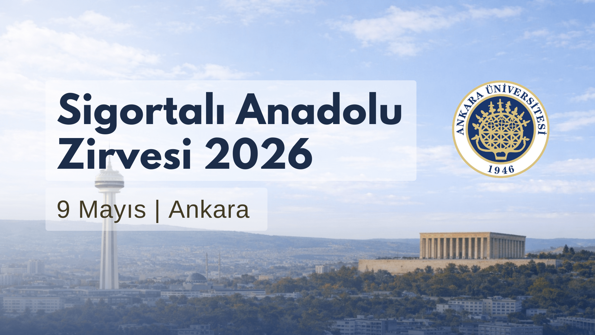 Sigortalı Anadolu Zirvesi 2026 Ankara Üniversitesi’nde Düzenlenecek