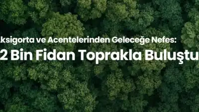Aksigorta, acenteleri adına çevreye katkı sağlamak amacıyla 12.631 fidanlık Hatıra