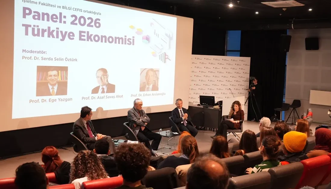 BİLGİ Üniversitesi panelinde uzmanlar, Türkiye ekonomisinin 2026 yılına dair beklentilerini