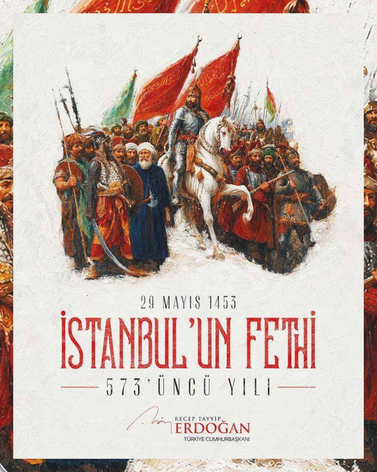 Erdoğan'dan İstanbul'un Fethi'nin 573'üncü yılı mesajı 1 Erdoğan'dan İstanbul'un Fethi'nin 573'üncü yılı mesajı