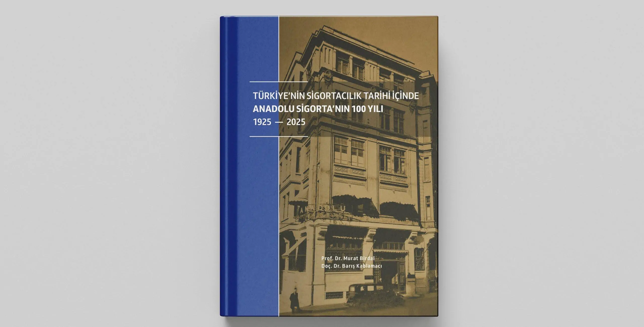 Anadolu Sigorta’nın 100 Yıllık Kurumsal Yolculuğu ve Türkiye Sigortacılık Tarihine Katkısı