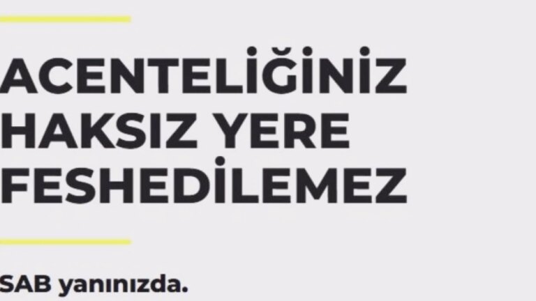 SAB’dan Haksız Fesihlere Karşı Acente Destek Hattı