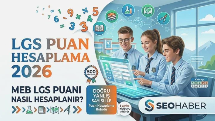 2026 LGS Puan Hesaplama ve Net Bilgisi