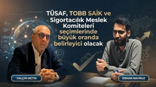TÜSAF, TOBB SAİK ve Sigortacılık Meslek Komiteleri seçimlerinde büyük oranda belirleyici olacak