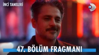 İnci Taneleri 47. Bölüm Fragmanı Yayınlandı