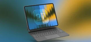 iPadOS 27’de Yapay Zekâ Destekli 4 Büyük Yenilik