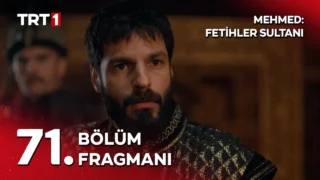 Mehmed: Fetihler Sultanı 71. Bölüm Fragmanında Savaş Ateşi Yanıyor