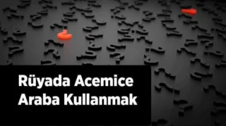 Rüya Tabirleri: Rüyada Araba Kullanmak ve Anlamları