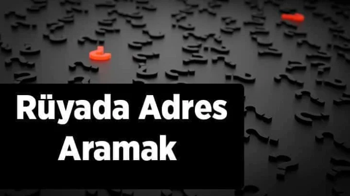 Rüyada Adres Aramak: Anlamı ve Yorumu