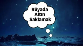 Rüyada Altın Görmek ve Altın Saklamak