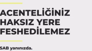 SAB’dan Haksız Fesihlere Karşı Acente Destek Hattı